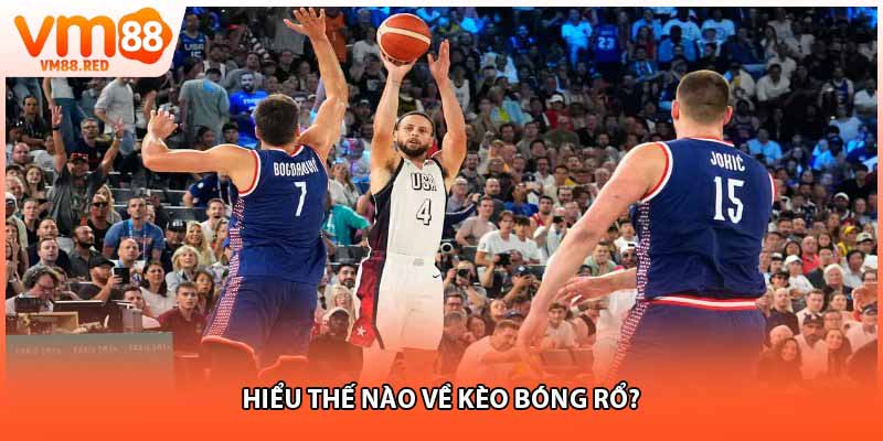 Hiểu thế nào về kèo bóng rổ?