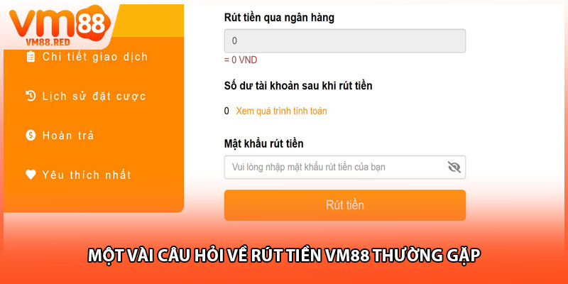 Một vài câu hỏi về rút tiền VM88 thường gặp