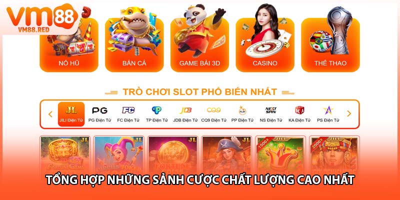 Tổng hợp những sảnh cược chất lượng cao nhất